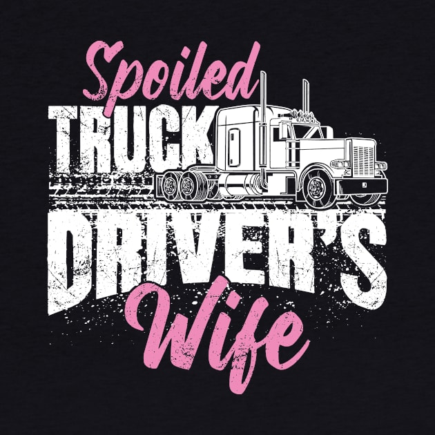 Spoiled Truck Driver's Wife by captainmood